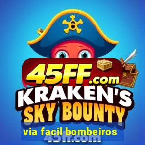 via facil bombeiros